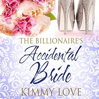 The Billionaire's Accidental Bride Audiobook By Kimmy Love cover art