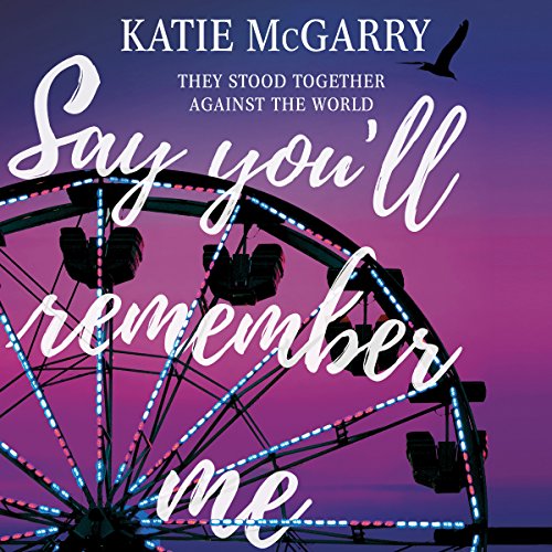 Say You'll Remember Me Audiobook By Katie McGarry cover art