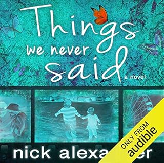 Things We Never Said Audiobook By Nick Alexander cover art