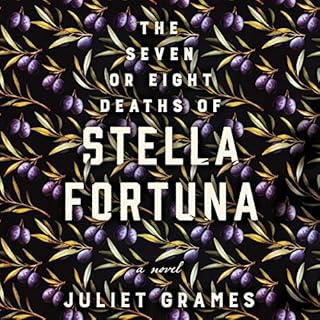 The Seven or Eight Deaths of Stella Fortuna Audiobook By Juliet Grames cover art