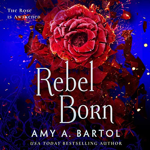 Rebel Born Audiobook By Amy A. Bartol cover art