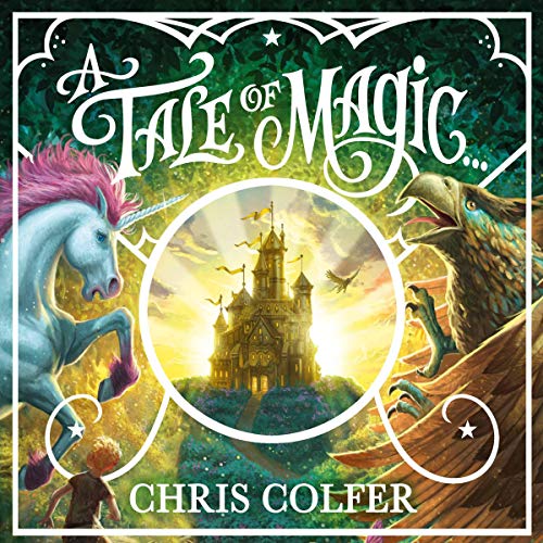 A Tale of Magic... Audiobook By Chris Colfer cover art