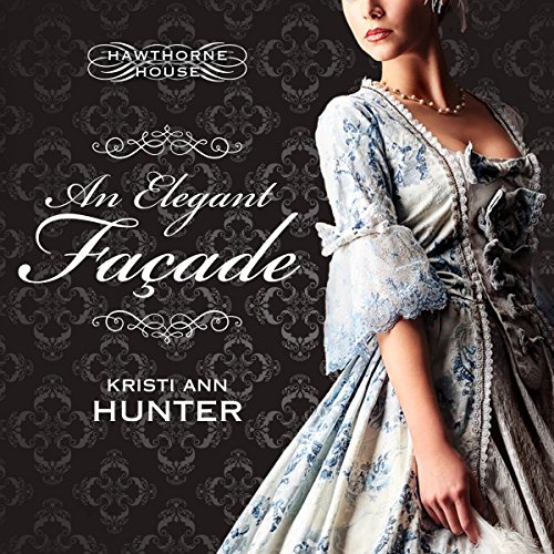 An Elegant Façade Audiobook By Kristi Ann Hunter cover art