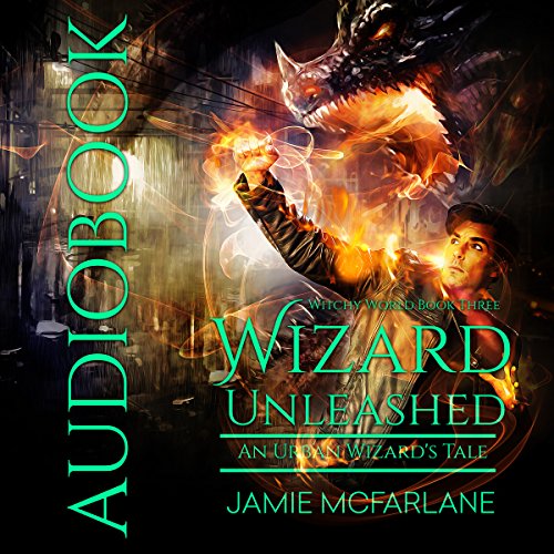 Wizard Unleashed: An Urban Wizard's Tale Audiobook By Jamie McFarlane cover art