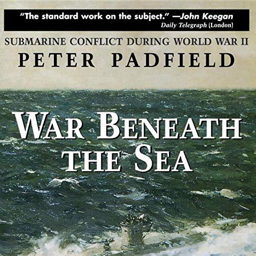 War Beneath the Sea Audiobook By Peter Padfield cover art