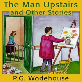 The Man Upstairs and Other Stories Audiolibro Por P. G. Wodehouse arte de portada