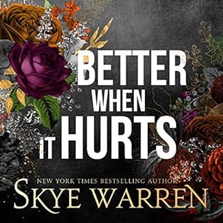 Better When It Hurts Audiobook By Skye Warren cover art