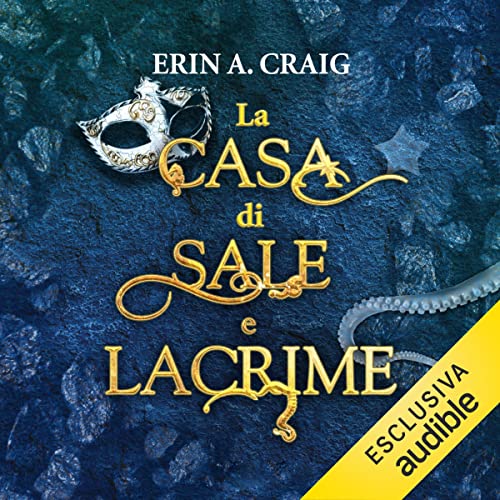 La casa di sale e lacrime Audiobook By Erin A. Craig, Giorgia De Santis - traduttore cover art