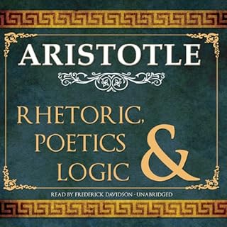 Rhetoric, Poetics and Logic Audiobook By Aristotle cover art