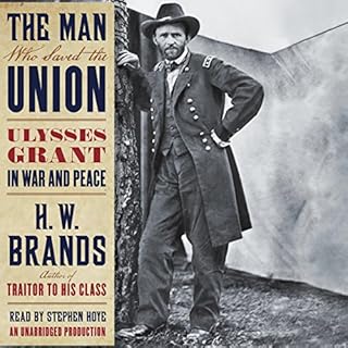 The Man Who Saved the Union Audiobook By H. W. Brands cover art