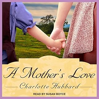 A Mother’s Love Audiobook By Charlotte Hubbard cover art