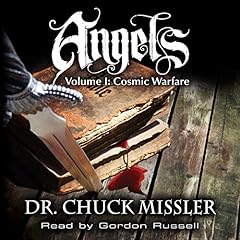 Angels Volume I: Cosmic Warfare Audiobook By Chuck Missler cover art