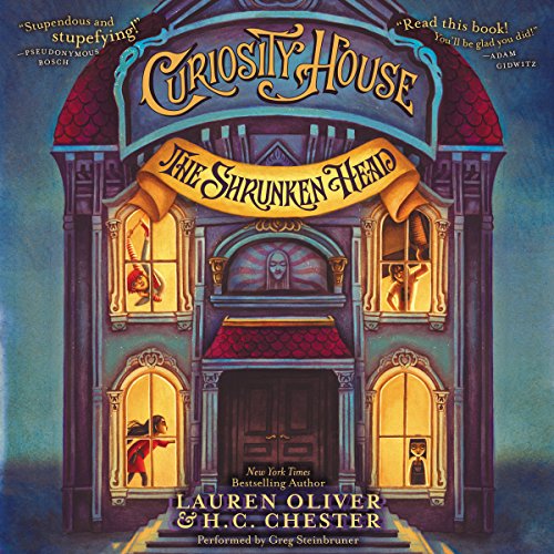 Curiosity House: The Shrunken Head Audiobook By Lauren Oliver, H. C. Chester cover art