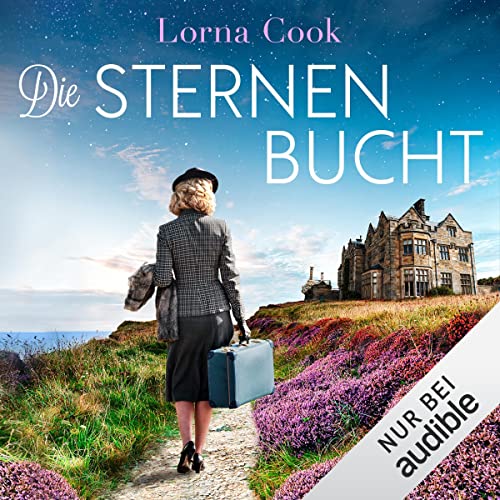 Die Sternenbucht Audiobook By Lorna Cook, Norbert Möllemann - Übersetzer, Charlotte Breuer - Übersetzer cover 