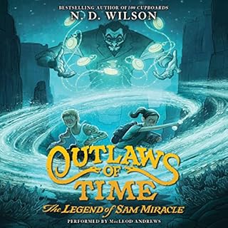 Outlaws of Time: The Legend of Sam Miracle Audiolibro Por N. D. Wilson arte de portada