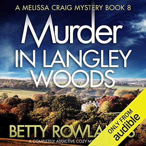 Page de couverture de Murder in Langley Woods: A Completely Addictive Cozy Mystery Novel