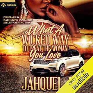 What a Wicked Way to Treat the Woman You Love Audiobook By Jahquel J. cover art