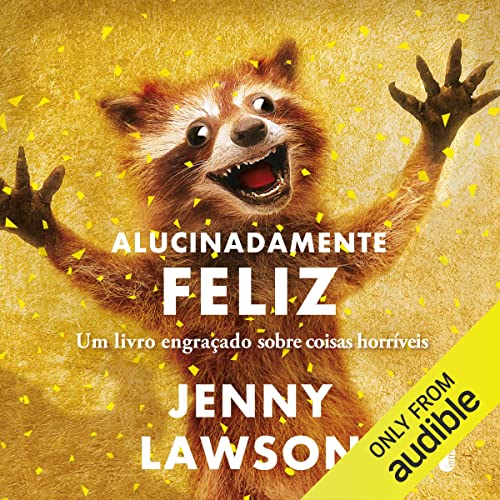 Alucinadamente feliz Audiolibro Por Jenny Lawson, Andrea Gottlieb de Castro Neves - tradução arte de portada