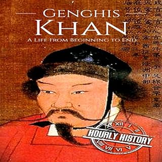 Genghis Khan: A Life from Beginning to End Audiolibro Por Hourly History arte de portada