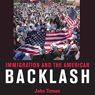 Immigration and the American Backlash Audiobook By John Tirman cover art