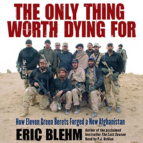 The Only Thing Worth Dying For Audiolibro Por Eric Blehm arte de portada