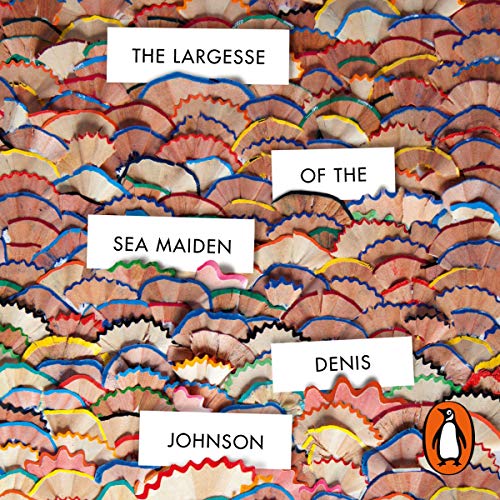 The Largesse of the Sea Maiden Audiolibro Por Denis Johnson arte de portada