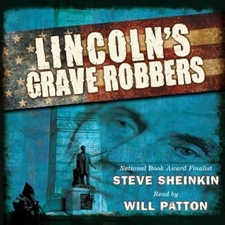 Lincoln's Grave Robbers (Scholastic Focus) Audiobook By Steve Sheinkin cover art