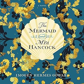 The Mermaid and Mrs. Hancock Audiobook By Imogen Hermes Gowar cover art