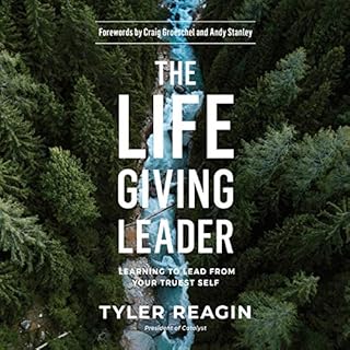 The Life-Giving Leader Audiobook By Tyler Reagin, Craig Groeschel - foreword, Andy Stanley - foreword cover art