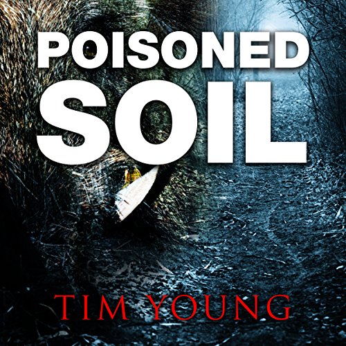 Poisoned Soil Audiobook By Tim Young cover art