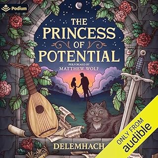 The Princess of Potential Audiobook By Delemhach cover art