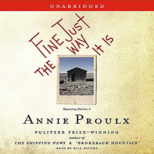 Fine Just The Way It Is Audiolibro Por Annie Proulx arte de portada