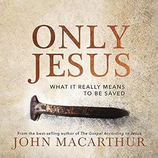 Only Jesus Audiolibro Por John F. MacArthur arte de portada