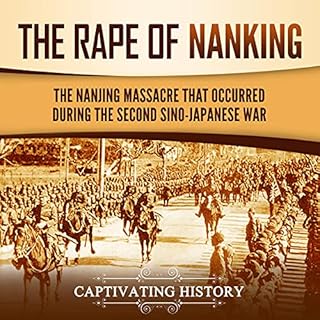 The Rape of Nanking Audiobook By Captivating History cover art