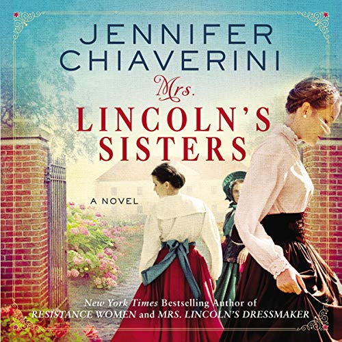 Mrs. Lincoln's Sisters Audiobook By Jennifer Chiaverini cover art