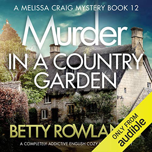 Page de couverture de Murder in a Country Garden: A Completely Addictive English Cozy Murder Mystery