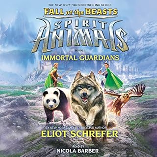 Immortal Guardians (Spirit Animals: Fall of the Beasts, Book 1) Audiobook By Eliot Schrefer cover art