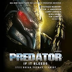 Predator: If It Bleeds Audiolibro Por Bryan Thomas Schmidt - editor, Jonathan Maberry, Kevin J. Anderson arte de portada