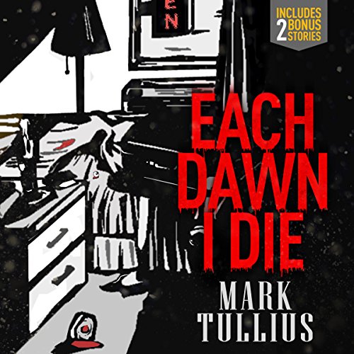 Each Dawn I Die Audiolibro Por Mark Tullius arte de portada