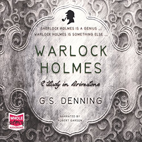 Warlock Holmes - A Study in Brimstone Audiobook By G. S. Denning cover art