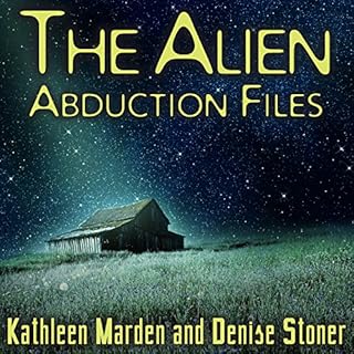 The Alien Abduction Files Audiolibro Por Kathleen Marden, Denise Stoner arte de portada