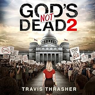 God's Not Dead 2 Audiolibro Por Travis Thrasher arte de portada