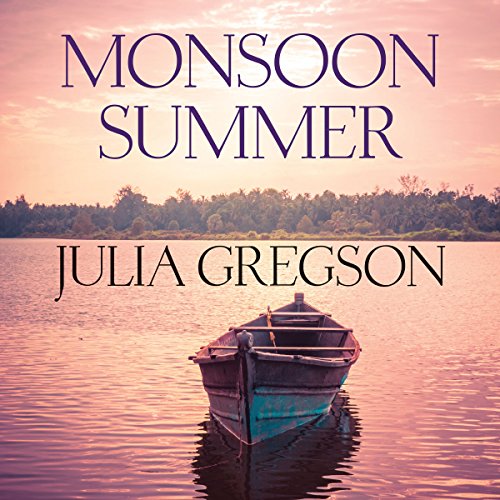 Monsoon Summer Audiobook By Julia Gregson cover art