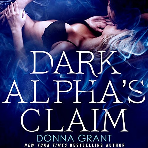 Dark Alpha's Claim Audiobook By Donna Grant cover art