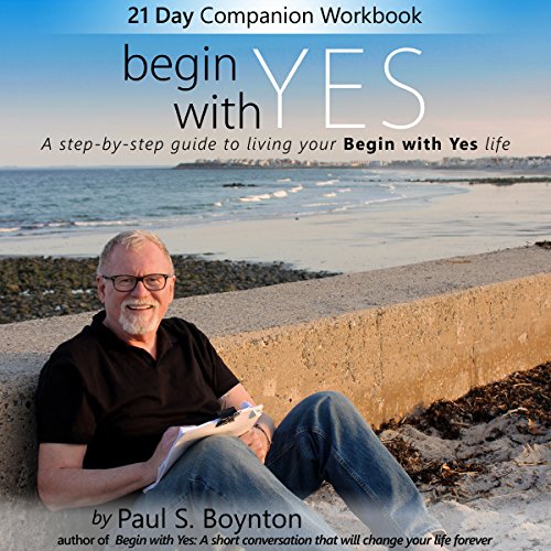 Summary of Begin with Yes Audiobook By Paul S Boynton cover art