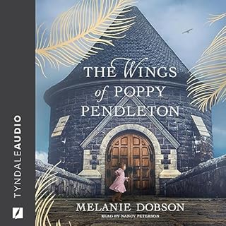 The Wings of Poppy Pendleton Audiobook By Melanie Dobson cover art