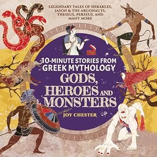 10-Minute Stories from Greek Mythology: Gods, Heroes, and Monsters Audiobook By Joy Chester cover art