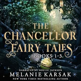 The Chancellor Fairy Tales Boxed Set, Books 1-3 Audiobook By Melanie Karsak cover art