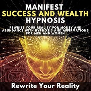 Manifest Success and Wealth Hypnosis Audiolibro Por Rewrite Your Reality arte de portada