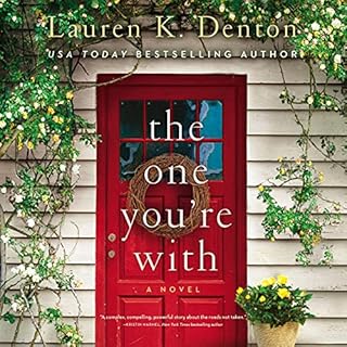 The One You're With Audiobook By Lauren K. Denton cover art